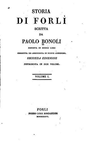 Storia di Forlì: distinta in dodici libri corretta ed arricchita di nuove ...