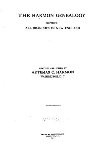 The Harmon Genealogy, Comprising All Branches in New England: Comprising All ...