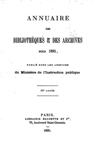 Annuaire des bibliothèques et des archives pour 1886, 1888-89: publié sous ...
