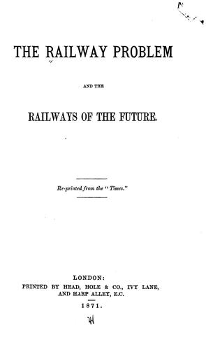 The Railway Problem and The Railways of the Future