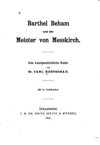 Barthel Beham und der Meister von Messkirch: Eine kunstgeschichtliche Studie...