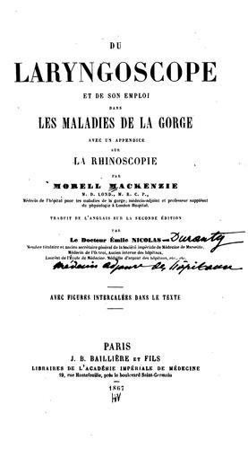 Du Laryngoscope et de son emploi dans les maladies de la gorge avec un appendice sur la rhinoscopie