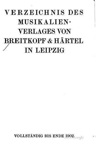 Verzeichnis des Musikalienverlages von Breitkopf& Härtel in Leipzig ...