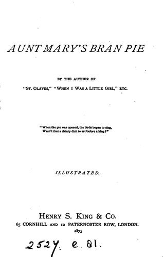 Aunt Mary's bran pie, by the author of 'St. Olaves'.