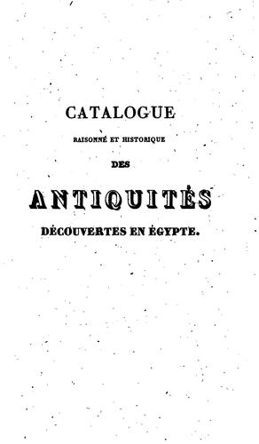 Catalogue raisonné et historique des antiquités découvertes en Égypte