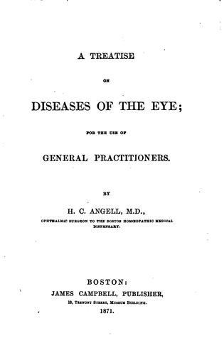 A Treatise on Diseases of the Eye: For the Use of General Practitioners