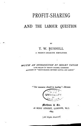 Profit-sharing and the Labour Question by T. W. Bushill