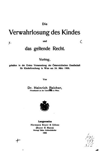 Die Verwahrlosung des Kindes und das geltende Recht: Vortrag gehalten in der ...