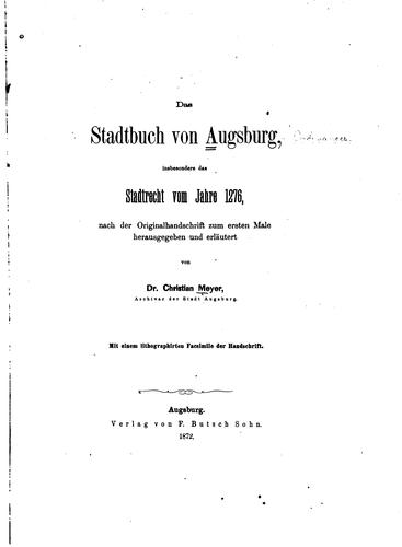 Das Stadtbuch von Augsburg, insbesondere das Stadtrecht von Jahre 1276 ...