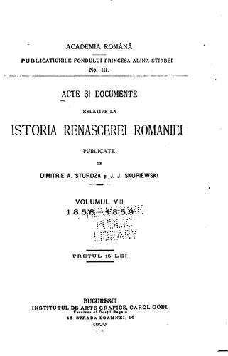 Acte si documente relative la istoria renascerei româniei