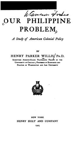 Our Philippine Problem: A Study of American Colonial Policy