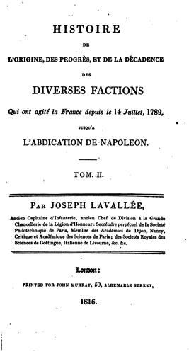 Histoire de l'origine, des progrès et de la décadence des diverses factions qui ont agité la ...