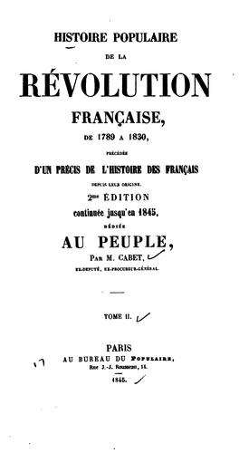Histoire populaire de la Révolution Française de 1789 á 1830: précédée d'un précis de l'histoire ...