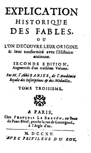Explication historique des fables, ou l'on decouvre leur origine & leur conformité avec l ...
