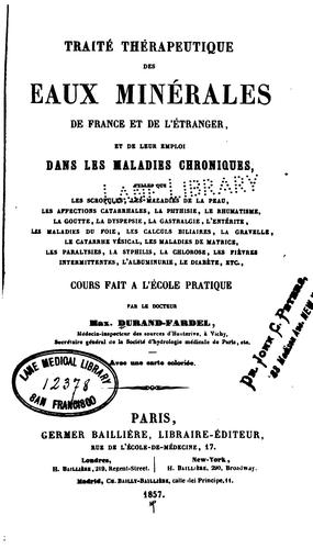 Traité thérapeutique des eaux minérales de France et de l'étranger, et de leur emploi dans les ...