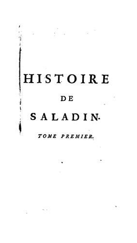 Histoire de Saladin: sulthan d'Egypte et de Syrie: avic une introduction, une histoire abregée ...