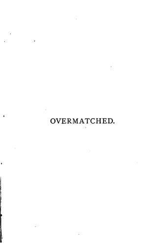 Overmatched, by the author of 'Six months hence'.