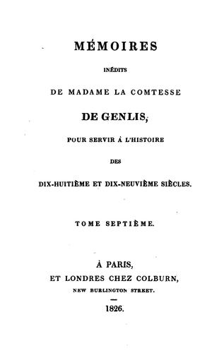 Mémoires inédits de madame la comtesse de Genlis: pour servir à l'histoire des dix-huitième et ...