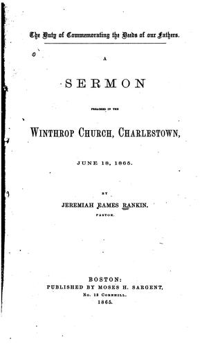 The Duty of Commemorating the Deeds of Our Fathers: A Sermon Preached in the Winthrop Church ...