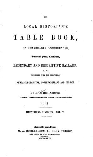 The Local Historian's Table Book: Of Remarkable Occurences, Historical Facts ...