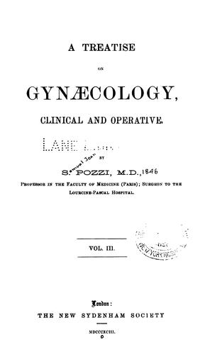 A Treatise on gynaecology: v. 3 1893