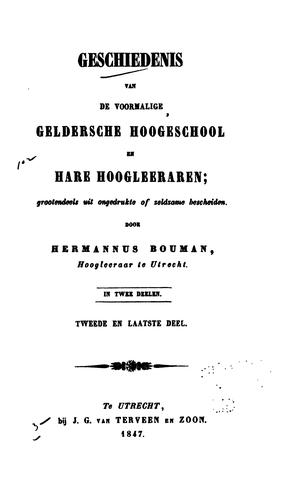 Geschiedenis van de voormalige geldersche hoogeschool en hare hoogleeraren: grootendeels uit ...