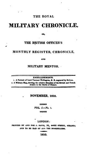 The Royal Military Chronicle: Or, British Officers Monthly Register and Mentor. V.1-7, Nov.1810 ...