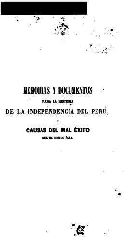 Memorias y documentos para la historia del Peru: Y causas del mal e?xito que ha tenido e?sta...