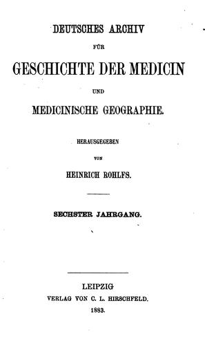 Deutsches Archiv für Geschichte der Medicin und medicinische Geographie....: Erster Band-achter ...