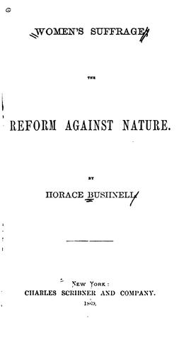 Women's Suffrage: The Reform Against Nature.