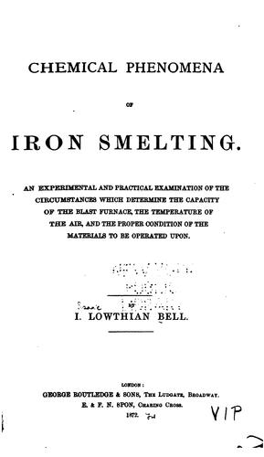 Chemical Phenomena of Iron Smelting: An Experimental and Practical Examination of the ...