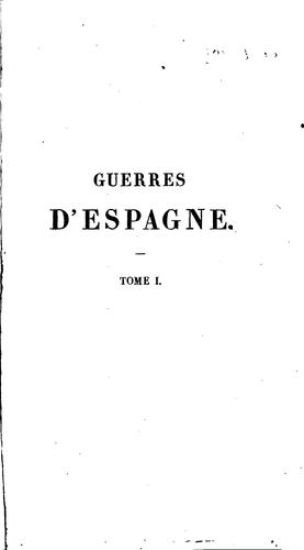 Histoire des guerres d'Espagne et de Portugal sous Napoléon (années 1808 et ...