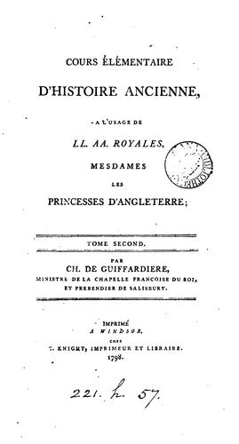 Cours élémentaire d'histoire ancienne: a l'usage de LL. AA. Royales, Mesdames les Princesses d ...