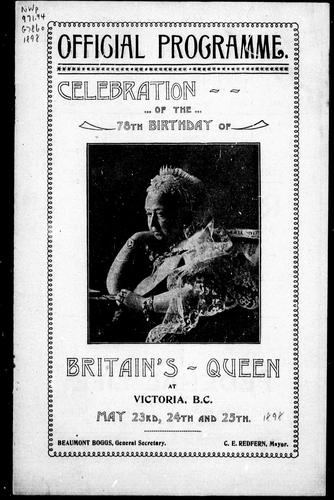 Official programme, celebration of the 78th birthday of Britain's Queen at Victoria, B.C., May 23rd, 24th and 25th