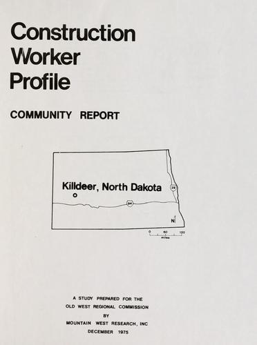 Construction worker profile, community report, Killdeer, North Dakota