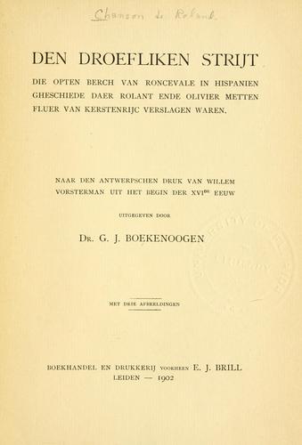 Den Droefliken strijt die opten berch van Roncevale in Hispanien gheschiede daer Rolant ende Olivier metten fluer van kerstenrije verslagen waren.