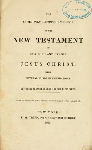 The commonly received version of the New Testament of our Lord and Savior Jesus Christ