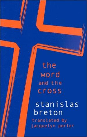The Word and the Cross (Perspectives in Continental Philosophy, 22)