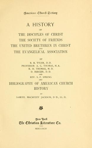 A History of the Disciples of Christ, the Society of Friends, the United Brethren in Christ and the Evangelical Association