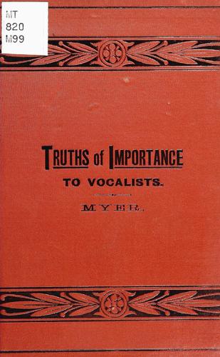 Truths of importance to vocalists.