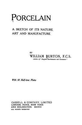Porcelain, a sketch of its nature, art and manufacture