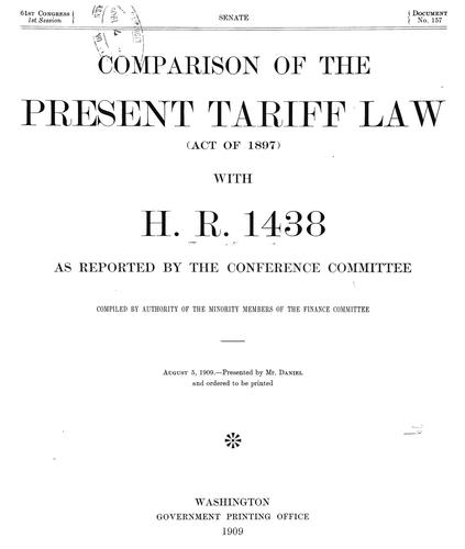 Comparison of the present tariff law (act of 1897) with H.R. 1438 as reported by the Conference committee.