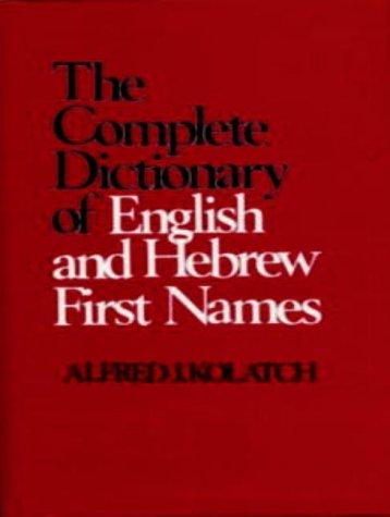 Complete dictionary of English and Hebrew first names