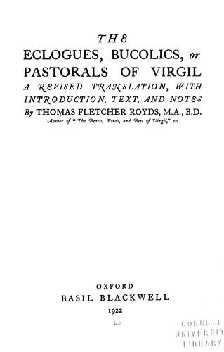 The Eclogues, Bucolics, or Pastorals of Virgil.