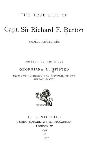 The true life of Capt. Sir Richard F. Burton ...