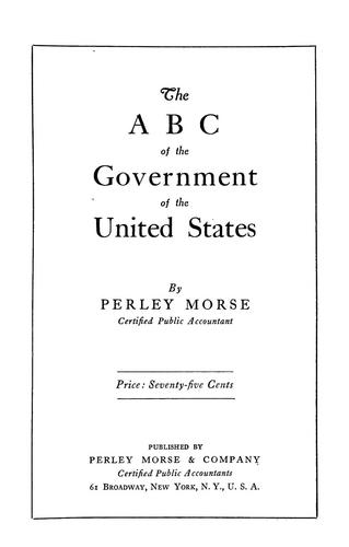 The A B C of the government of the United States
