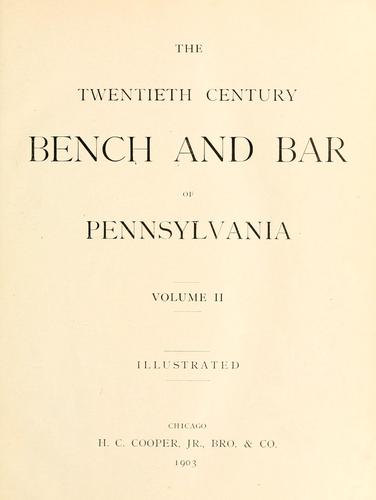 The twentieth century bench and bar of Pennsylvania ...