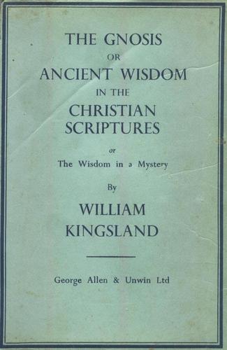 The Gnosis or Ancient Wisdom in the Christian Scriptures