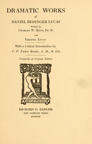 Dramatic works of Daniel Bedinger Lucas