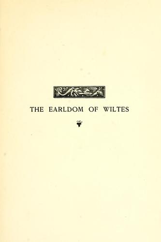 A great historic peerage: the Earldom of Wiltes.